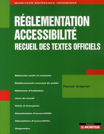 Couverture du livre « Règlementation, accessibilité » de Patrick Grepinet aux éditions Le Moniteur