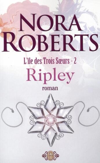 Couverture du livre « L'île des trois soeurs t.2 ; Ripley » de Nora Roberts aux éditions J'ai Lu