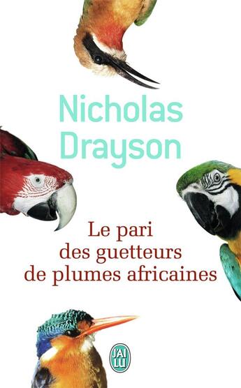 Couverture du livre « Le pari des guetteurs de plumes africaines » de Nicholas Drayson aux éditions J'ai Lu