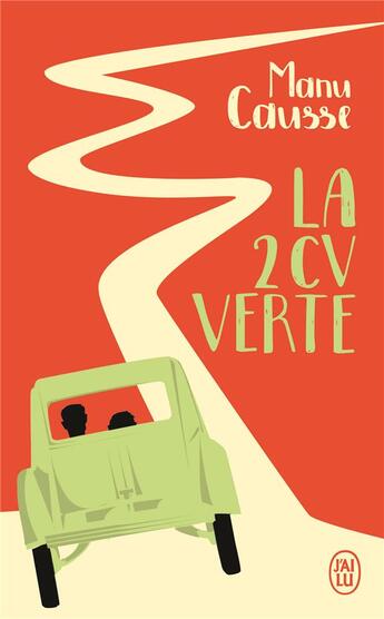 Couverture du livre « La 2CV verte » de Manu Causse aux éditions J'ai Lu