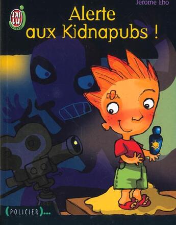 Couverture du livre « Alerte aux kidnapubs ! » de Eho Jerome aux éditions J'ai Lu