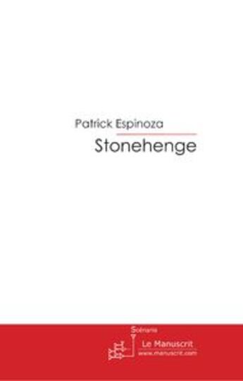 Couverture du livre « Stonehenge » de Espinoza-P aux éditions Le Manuscrit