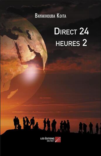 Couverture du livre « Direct 24 heures 2 » de Koita Bayakhouba aux éditions Editions Du Net