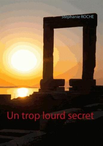 Couverture du livre « Un trop lourd secret » de Stephanie Roche aux éditions Books On Demand