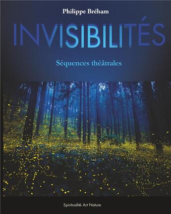 Couverture du livre « Invisibilités ; séquences théâtrales » de Philippe Breham aux éditions Books On Demand