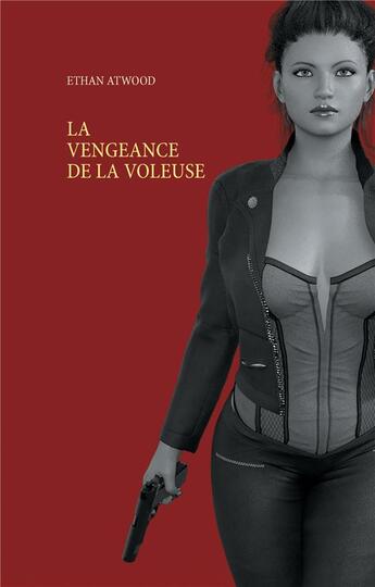 Couverture du livre « La vengeance de la voleuse » de Ethan Atwood aux éditions Books On Demand