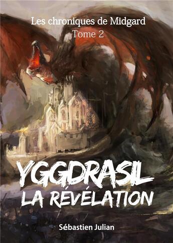 Couverture du livre « Yggdrasil la Révélation » de Sebastien Julian aux éditions Books On Demand