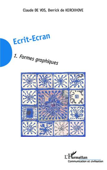 Couverture du livre « Écrit-écran Tome 1 ; formes graphiques » de Derrick De Kerckhove et Claude De Vos aux éditions L'harmattan