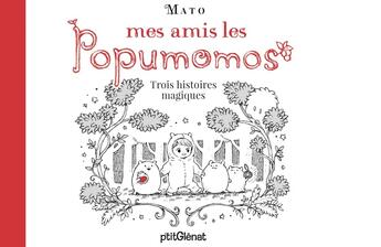 Couverture du livre « Mes amis les Popumomos ; trois histoires magiques ; coffret » de Mato aux éditions Glenat Jeunesse