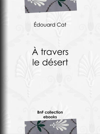 Couverture du livre « À travers le désert » de Edouard Cat aux éditions Bnf Collection