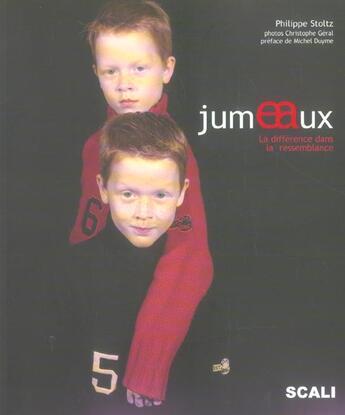 Couverture du livre « Jumeaux : La Difference Dans La Ressemblance » de Philippe Stoltz aux éditions Scali