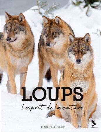 Couverture du livre « Loups ; l'esprit de la nature » de Todd K. Fuller aux éditions Gerfaut