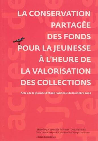 Couverture du livre « La conservation partagée des fons pour la jeunesse à l'heure de la valorisation des collections » de Florence Bianchi et Corinne Gibello et Marie-Brigitte Metteau aux éditions Bibliocite