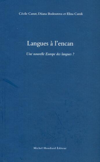 Couverture du livre « Langues à l'encan ; une nouvelle Europe des langues ? » de Cecile Canut et Diiana Bodourova et Elina Caroli aux éditions Michel Houdiard