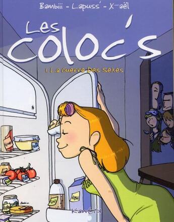 Couverture du livre « Les coloc's t.1 ; la guerre des sexes » de X-Ael et Bambiii et Lapuss aux éditions Kantik