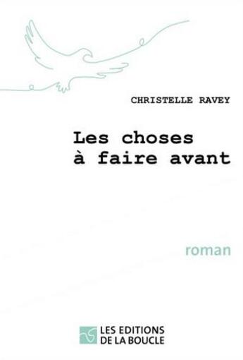 Couverture du livre « Les choses à faire avant » de Christelle Ravey aux éditions De La Boucle