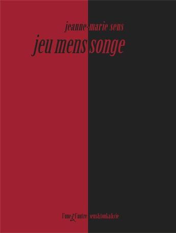 Couverture du livre « Jeu mens songe » de Jeanne-Marie Sens aux éditions L'une Et L'autre