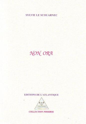 Couverture du livre « Non ora » de Sylvie Le Scouarnec aux éditions Editions De L'atlantique