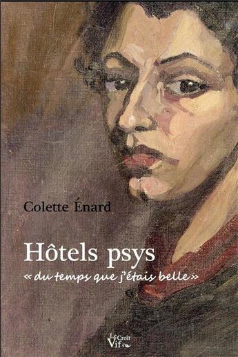 Couverture du livre « Hôtels psys ; du temps que t'étais belle » de Colette Enard aux éditions Croit Vif