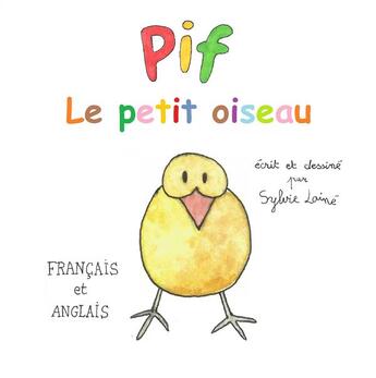 Couverture du livre « Pif, le petit oiseau » de Sylvie Laine aux éditions Books On Demand