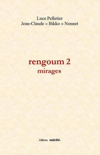 Couverture du livre « Rengoum 2 ; mirages » de Pelletier Luce et Jean-Claude Nonnet aux éditions Unicite