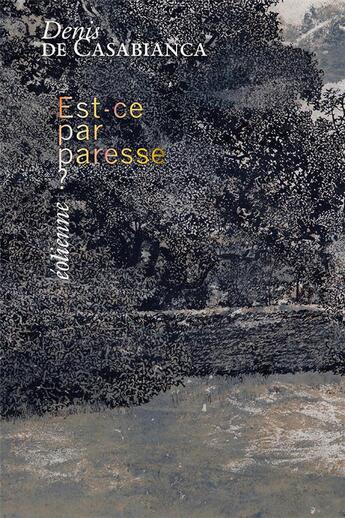 Couverture du livre « Est-ce par paresse ? » de Denis De Casabianca aux éditions Eoliennes