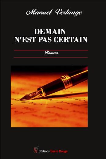 Couverture du livre « Demain n'est pas certain » de Manuel Verlange aux éditions Editions Encre Rouge