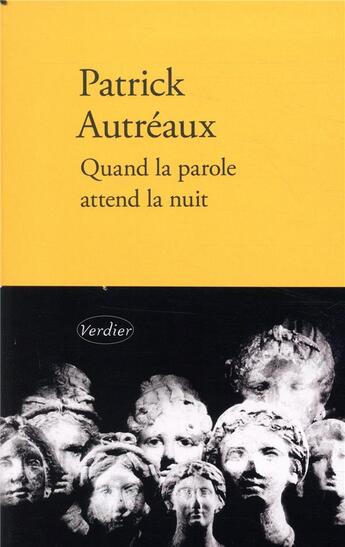 Couverture du livre « Quand la parole attend la nuit » de Patrick Autréaux aux éditions Verdier