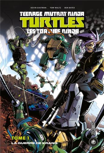 Couverture du livre « Les Tortues Ninja - TMNT t.1 : la guerre de Krang » de Kevin Eastman et Ben Bates et Tom Waltz aux éditions Hicomics