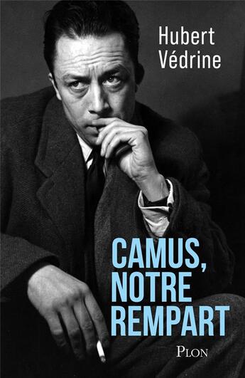 Couverture du livre « Camus, notre rempart » de Hubert Vedrine aux éditions Bouquins