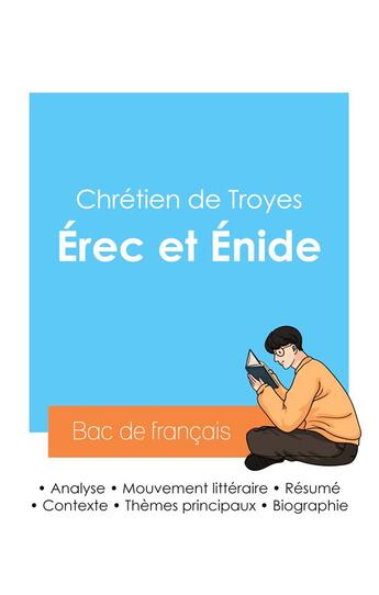 Couverture du livre « Réussir son Bac de français 2024 : Analyse du roman Érec et Énide de Chrétien de Troyes » de Chretien De Troyes aux éditions Bac De Francais