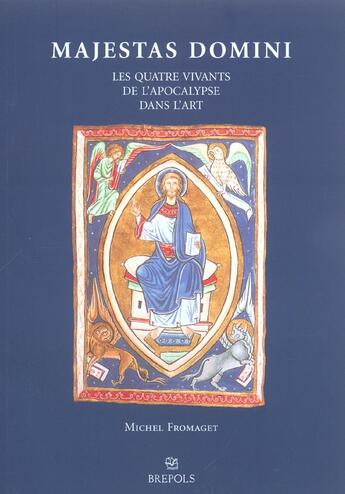 Couverture du livre « Majestas domini.les quatre vivants de l'apocalypse ds l'art » de Fromaget aux éditions Brepols