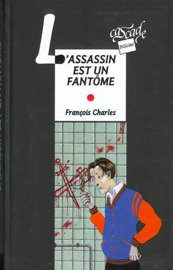 Couverture du livre « L'assassin est un fantôme » de Francois Charles aux éditions Rageot