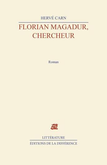 Couverture du livre « Florian magadur chercheur » de Herve Carn aux éditions La Difference