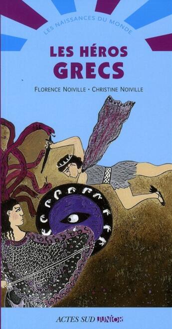 Couverture du livre « Les héros grecs » de Florence Noiville et Christine Noiville Guigon aux éditions Actes Sud Junior