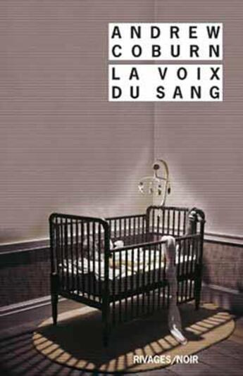 Couverture du livre « La voix du sang » de Andrew Coburn aux éditions Rivages