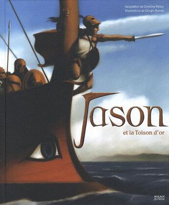 Couverture du livre « Jason et les Argonautes » de Christine Palluy et Giorgio Baroni aux éditions Milan