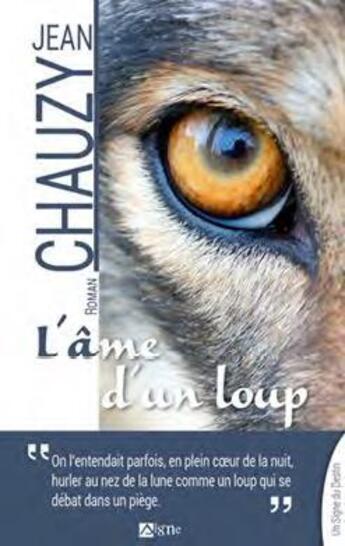 Couverture du livre « L'âme d'un loup » de Jean-Michel Chauzy aux éditions Signe