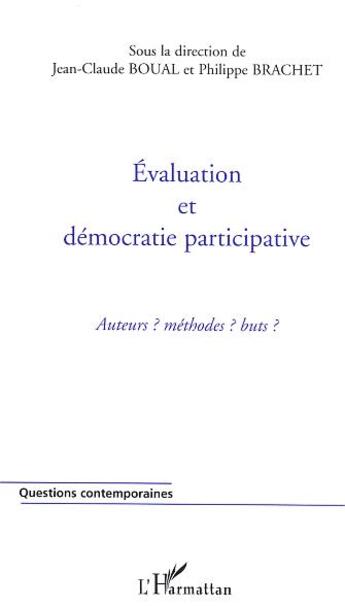 Couverture du livre « Evaluation et democratie participative - auteurs ? methodes ? buts ? » de Boual/Brachet aux éditions L'harmattan