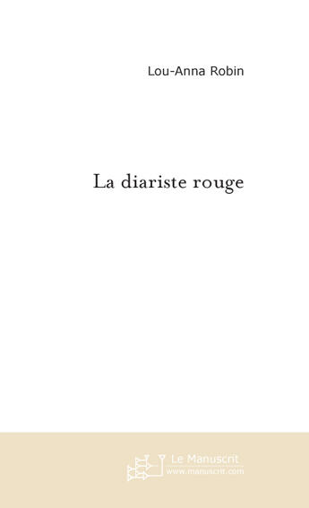 Couverture du livre « La diariste rouge » de Robin-L aux éditions Le Manuscrit