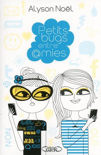 Couverture du livre « Petits bugs entre amies » de Alyson Noel aux éditions Michel Lafon