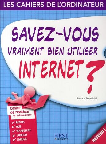 Couverture du livre « Savez-vous bien utiliser internet ? » de Servane Heudiard aux éditions First Interactive