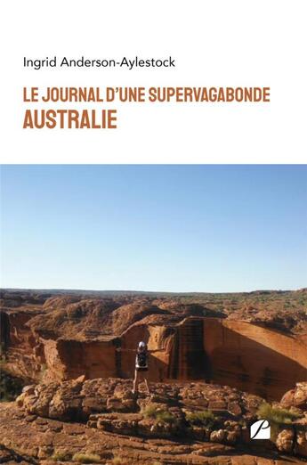 Couverture du livre « Le journal d'une Supervagabonde : Australie » de Ingrid Anderson-Aylestock aux éditions Editions Du Panthéon