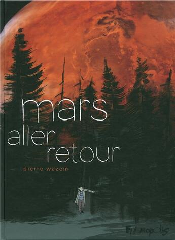 Couverture du livre « Mars aller-retour » de Pierre Wazem aux éditions Futuropolis