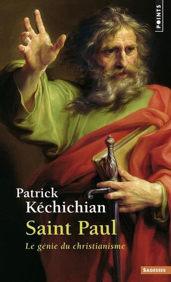 Couverture du livre « Saint Paul ; le génie du christianisme » de Patrick Kechichian aux éditions Points