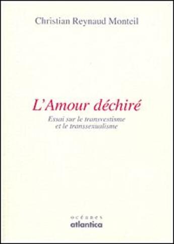 Couverture du livre « L'amour dechiré » de Christian Reynaud Monteil aux éditions Atlantica