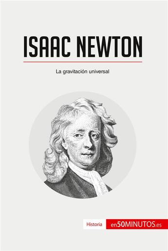 Couverture du livre « Isaac newton : la gravitacion universal » de  aux éditions 50minutos.es