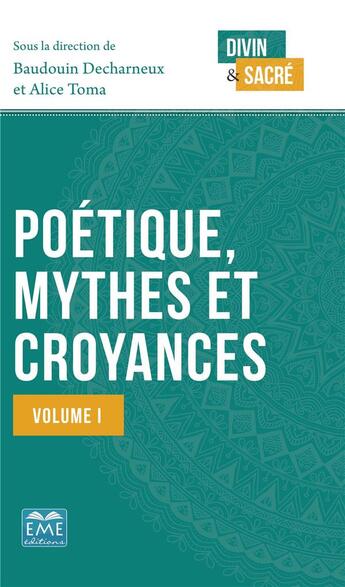 Couverture du livre « Poétique, mythes et croyances t.1 » de Alice Toma et Baudouin Decharneux aux éditions Eme Editions