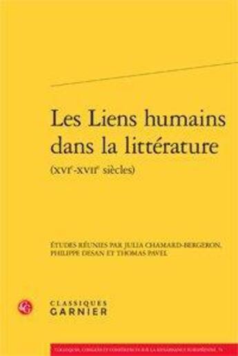 Couverture du livre « Les liens humains dans la littérature (XVI-XVII siècles) » de  aux éditions Classiques Garnier