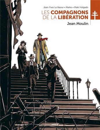Couverture du livre « Les compagnons de la Libération : Jean Moulin » de Marko et Jean-Yves Le Naour et Inaki Holgado aux éditions Bamboo